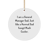 General Manager Gifts from Men - I Am A General Manager Dad Circle Ornament, Funny Quote for Christmas Unique Gifts - Image 1